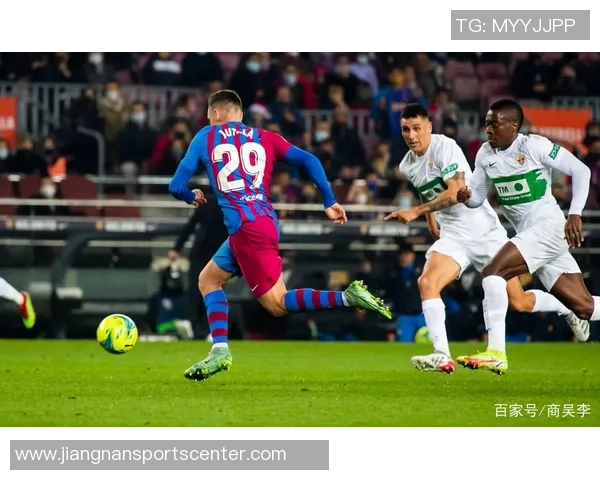 阿斯评论巴萨小将福特加盟埃尔切是明智之举潜力巨大值得期待 阿斯评论巴萨小将福特加盟埃尔切是明智之举潜力巨大值得期待